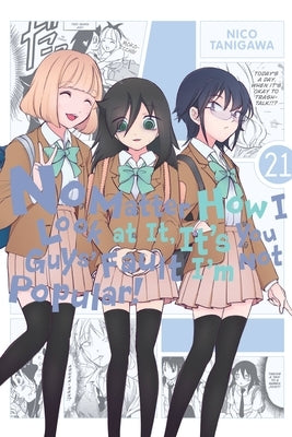 No Matter How I Look at It, It's You Guys' Fault I'm Not Popular!, Vol. 21: Volume 21 by Tanigawa, Nico