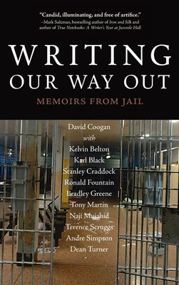 Writing Our Way Out: Memoirs from Jail by Coogan, David