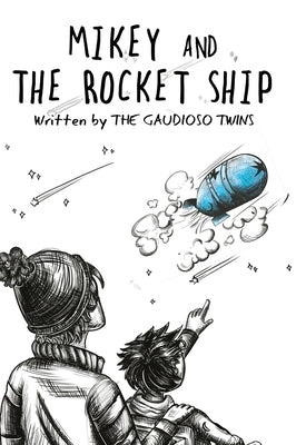 Mikey and the Rocket Ship by Twins, The Gaudioso