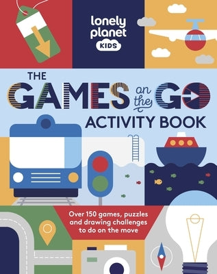 Lonely Planet Kids the Games on the Go Activity Book 1 by Planet, Lonely
