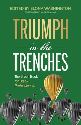 Triumph in the Trenches: The Green Book for Black Professionals by Washington, Elona