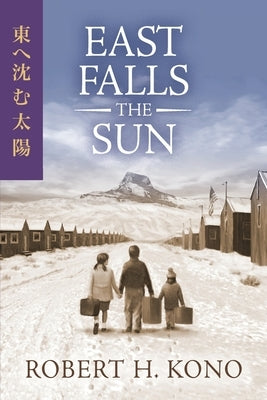 East Falls the Sun by Kono, Robert H.