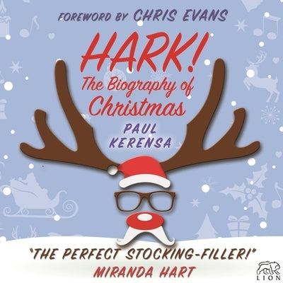 Hark!: The Biography of Christmas by Kerensa, Paul