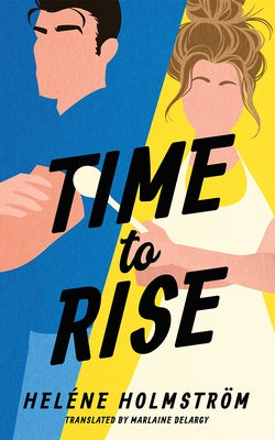 Time to Rise by HolmstrÃ¶m, HelÃ©ne