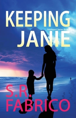 Keeping Janie: Book 2 of the Southport Series by Fabrico, S. R.