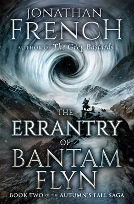 The Errantry of Bantam Flyn: Volume 2 by French, Jonathan