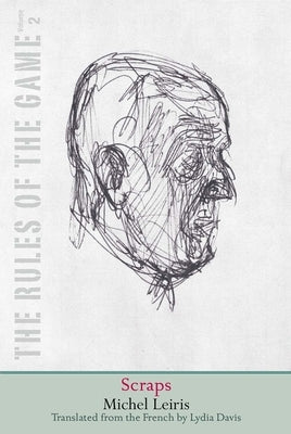 Scraps: The Rules of the Game, Volume 2 Volume 2 by Leiris, Michel
