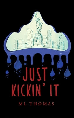 Just Kickin' It by Thomas, ML Thomas