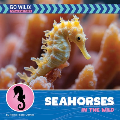 Seahorses in the Wild by James, Helen Foster