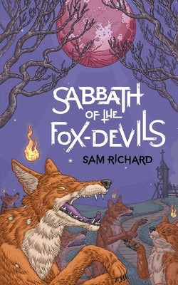 Sabbath of the Fox-Devils by Richard, Sam