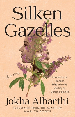 Silken Gazelles by Alharthi, Jokha