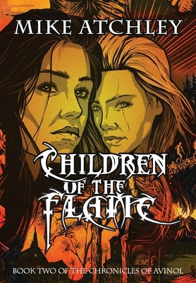 Children of the Flame: Book Two of the Chronicles of Avinol by Atchley, Mike