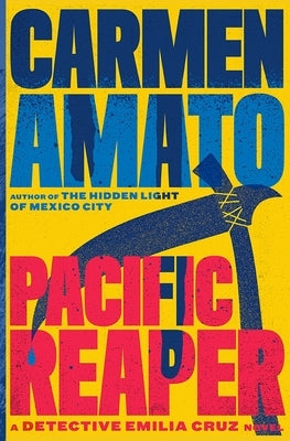 Pacific Reaper: A Detective Emilia Cruz Novel by Amato, Carmen