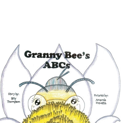 Granny Bee's ABC's by Thompson, Billy