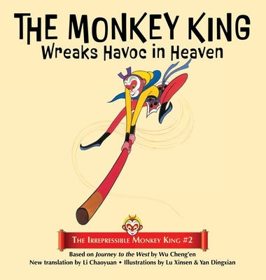 The Monkey King Wreaks Havoc in Heaven by Cheng'en, Wu