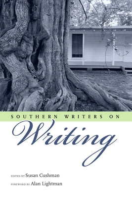 Southern Writers on Writing by Cushman, Susan