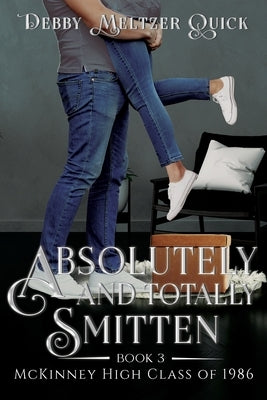 Absolutely and Totally Smitten by Meltzer Quick, Debby