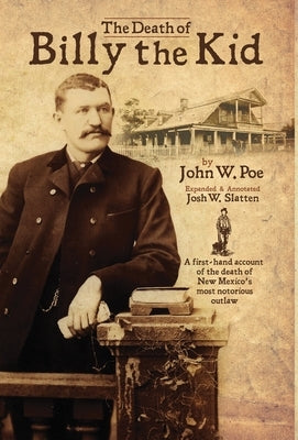 The Death of Billy the Kid: Annotated Edition by Slatten, Josh
