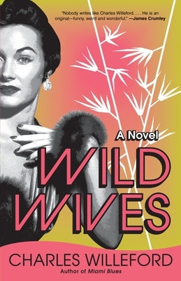 Wild Wives by Willeford, Charles