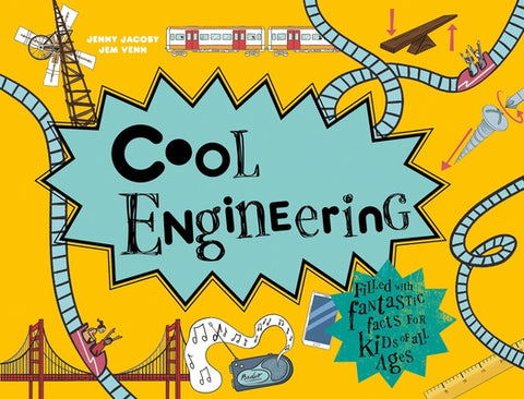 Cool Engineering - Rizzoli: Filled with Fantastic Facts for Kids of All Ages by 
