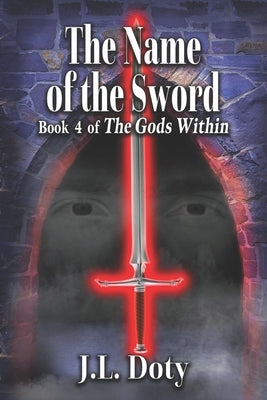 The Name of the Sword: Epic Fantasy of Magic, Witches and Demon Halfmen by Doty, J. L.