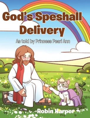 God's Speshall Delivery: As told by Princess Pearl Ann by Harper, Robin