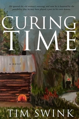 Curing Time by Swink, Timothy J.
