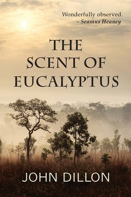 The Scent of Eucalyptus by Dillon, John