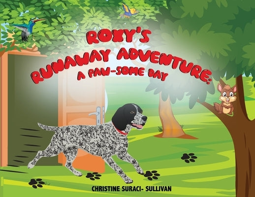 Roxy's Runaway Adventure: A Paw-Some Day by Sullivan, Christine Suraci