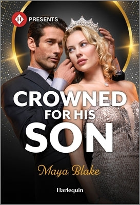 Crowned for His Son by Blake, Maya