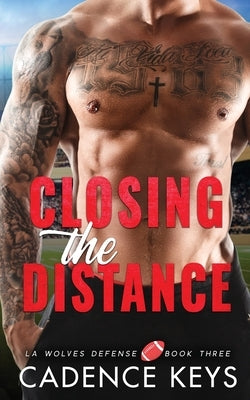 Closing the Distance: An Accidental Pregnancy Sports Romance by Keys, Cadence