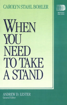 When You Need to Take a Stand by Bohler, Carolyn Stahl