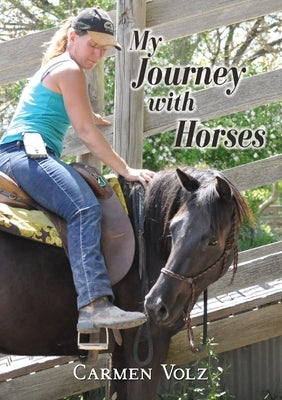 My Journey with Horses by Volz, Carmen