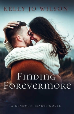 Finding Forevermore by Wilson, Kelly Jo