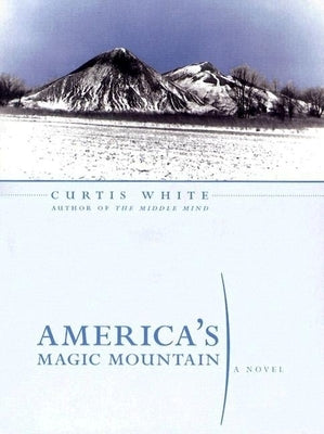 America's Magic Mountain by White, Curtis