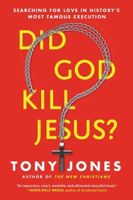 Did God Kill Jesus? by Jones, Tony