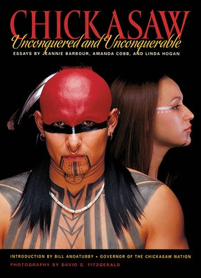 Chickasaw Unconquered & Unconquerable by Cobb, Amanda