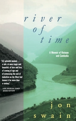River of Time: A Memoir of Vietnam and Cambodia by Swain, John