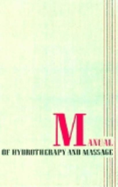 Manual of Hydrotherapy and Massage by Moor, Fred B.