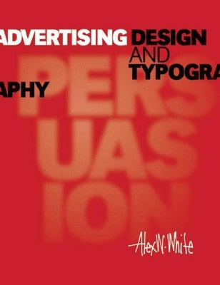 Advertising Design and Typography by White, Alex W.