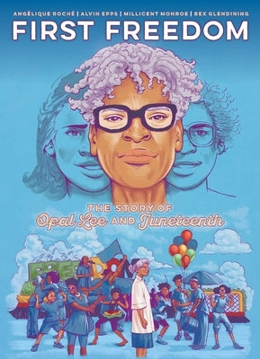 First Freedom: The Story of Opal Lee and Juneteenth by RochÃ©, AngÃ©lique