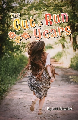 The Cut and Run Years by Sowder, Lee