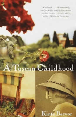 A Tuscan Childhood by Beevor, Kinta