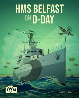 HMS Belfast at D-Day by Hewitt, Nick