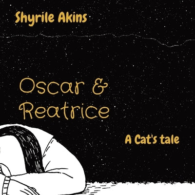 Oscar & Reatrice: A Cat's tale by Akins, Shyrile