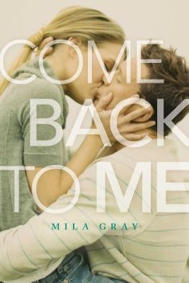 Come Back to Me by Gray, Mila