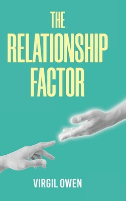 The Relationship Factor by Owen, Virgil