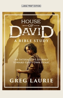 House of David: (A Devotional): 30 Days with the Man After God's Own Heart by Laurie, Greg