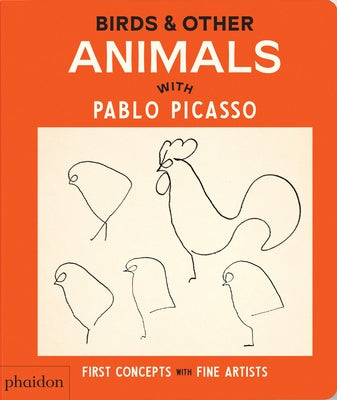 Birds & Other Animals: With Pablo Picasso by Editors, Phaidon