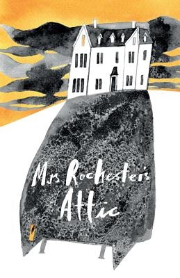 Mrs Rochester's Attic: Tales of Madness, Strange Love and Deep, Dark Secrets. by Matthew, Pegg
